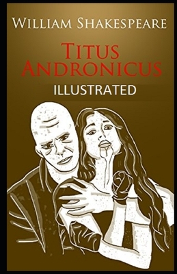 Titus Andronicus Illustrated by William Shakespeare