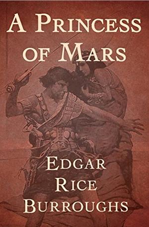 A Princess of Mars by Edgar Rice Burroughs