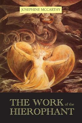 The Work of the Hierophant by Josephine McCarthy