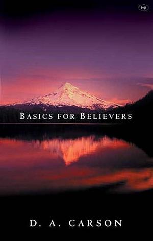 Basics for Believers: Putting the Gospel First by D.A. Carson, D.A. Carson