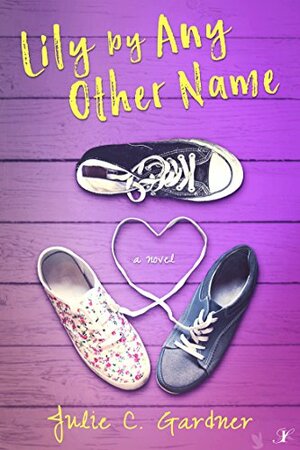 Lily by Any Other Name by Julie C. Gardner