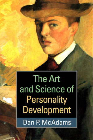 The Art and Science of Personality Development by Dan P. McAdams