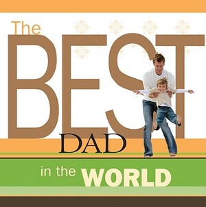 The Best Dad in the World by Howard Books