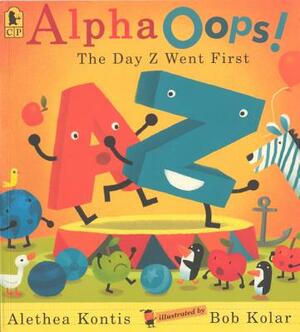 Alpha Oops!: The Day Z Went First by Alethea Kontis