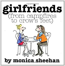 Girlfriends by Monica Sheehan