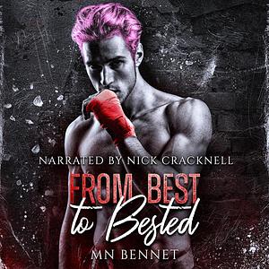 From Best to Bested by M.N. Bennet