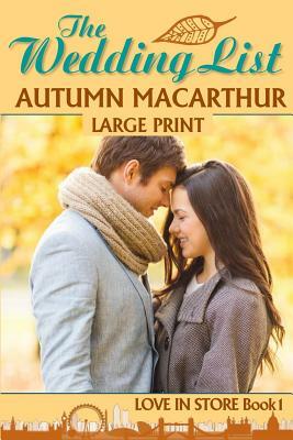 The Wedding List: A Sweet and Clean Christian Romance Set in London - Large Print Edition by Autumn MacArthur