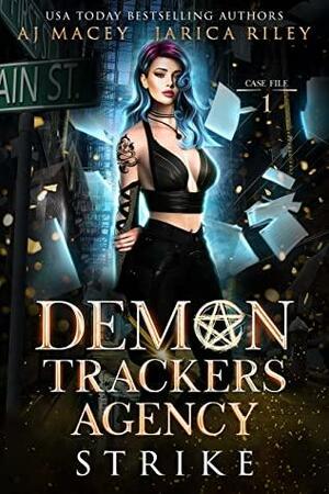 Demon Trackers Agency: Strike - Case 1 by A.J. Macey, Jarica Riley