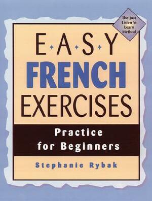 Easy French Exercises by Stephanie Rybak