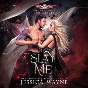 Slay Me by Jessica Wayne