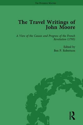 The Travel Writings of John Moore Vol 4 by Ben P. Robertson