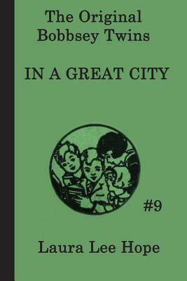 The Bobbsey Twins in a Great City by Laura Lee Hope