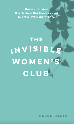 The Invisible Women's Club: The Perfect Feel-good and Life-affirming Book about the Power of Unlikely Friendships and Connection by Helen Paris