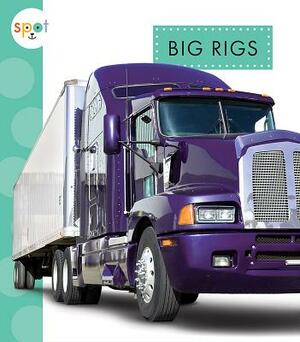 Big Rigs by Wendy Strobel Dieker