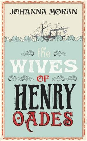 The Wives Of Henry Oades by Johanna Moran