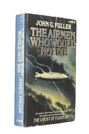 Airmen Who Would Not Die by John G. Fuller, John G. Fuller