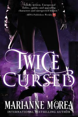 Twice Cursed: Book two in the Cursed by Blood Saga by Marianne Morea
