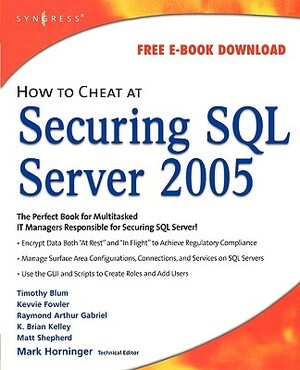 How to Cheat at Securing SQL Server 2005 by Mark Horninger