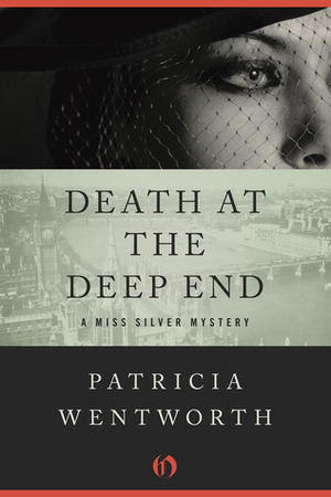 Death at the Deep End by Patricia Wentworth