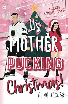 It's Mother-Pucking Christmas! by Alina Jacobs