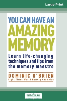 You Can Have an Amazing Memory (16pt Large Print Edition) by Dominic O'Brien