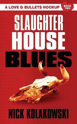 Slaughterhouse Blues by Nick Kolakowski