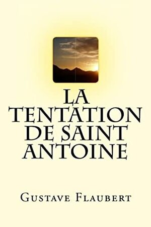 La Tentation de Saint Antoine by Gustave Flaubert