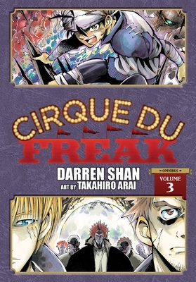 Cirque Du Freak: The Manga, Vol. 3: Omnibus Edition by Darren Shan, Takahiro Arai