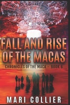 Fall and Rise of the Macas: Large Print Edition by Mari Collier