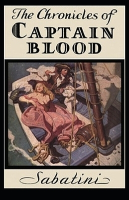 The Chronicles of Captain Blood Annotated by Rafael Sabatini
