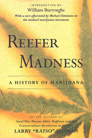 Reefer Madness: A History of Marijuana by William S. Burroughs, Larry Sloman, Michael Simmons