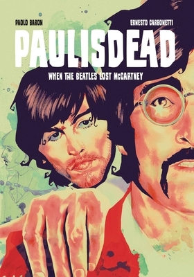 Paul Is Dead by Paolo Baron