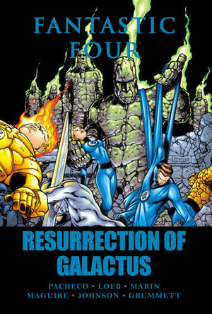 Fantastic Four: Resurrection of Galactus by Carlos Pacheco, Kevin Maguire, Tom Grummett, Jeff Johnson, Jeph Loeb, Rafael Marín