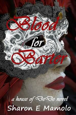 Blood for Barter by Sharon E. Mamolo