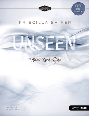 Unseen: The Armor of God for Kids Older Kids Activity Book by Priscilla Shirer