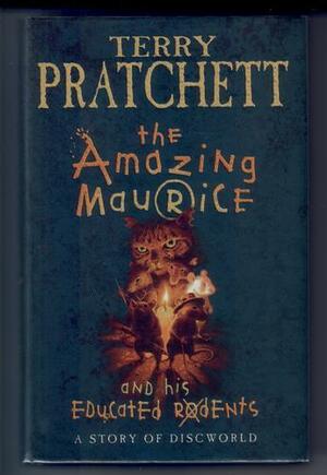 The Amazing Maurice and His Educated Rodents by Terry Pratchett