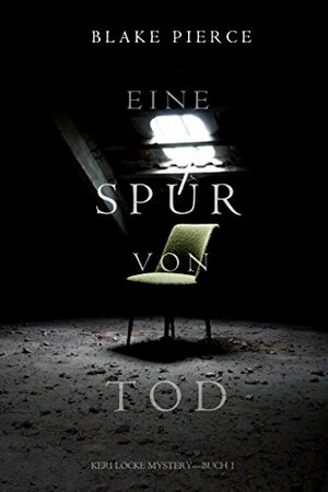 Eine Spur von Tod by Blake Pierce