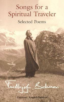 Songs for a Spiritual Traveler: Selected Poems by Frithjof Schuon, Frithjof Schoun