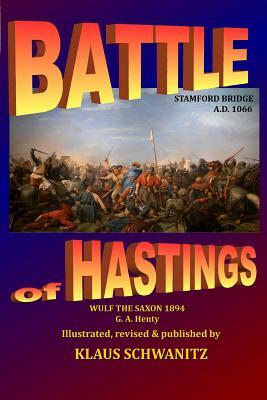 Battle of Hastings: Wulf the Saxon by G.A. Henty, Klaus Schwanitz