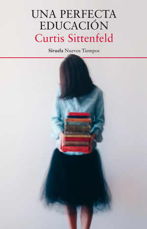 Una perfecta educación by Curtis Sittenfeld