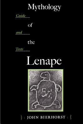 Mythology of the Lenape by John Bierhorst