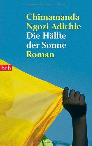 Die Hälfte der Sonne: Roman by Chimamanda Ngozi Adichie