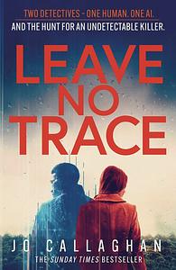 Leave No Trace  by Jo Callaghan