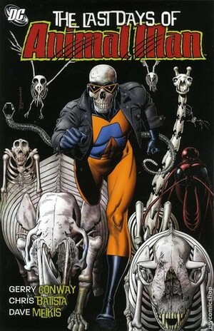 The Last Days of Animal Man by Gerry Conway, Dave Meikis, Chris Batista