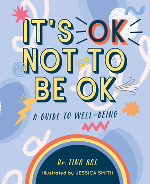 It's Ok Not to Be Ok: A Guide to Well-Being by Claire Eastham, Tina Rae