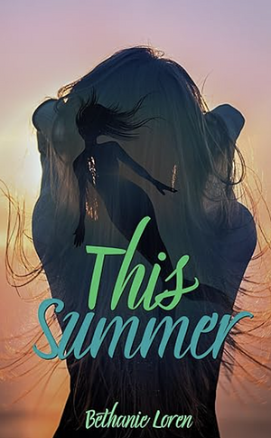 This Summer  by Bethanie Loren