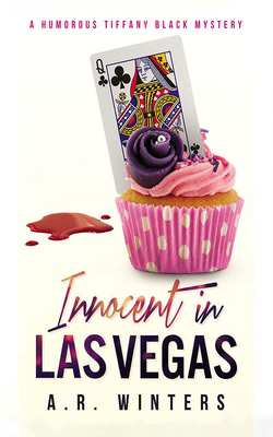 Innocent in Las Vegas: A Humorous Tiffany Black Mystery by A.R. Winters