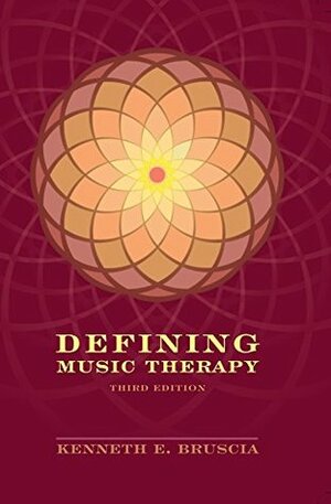 Defining Music Therapy by Kenneth E. Bruscia