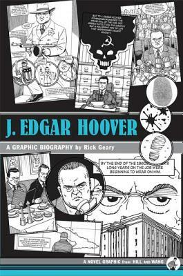 J. Edgar Hoover: A Graphic Biography by Rick Geary