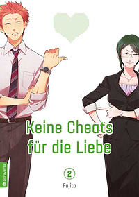 Keine Cheats für die Liebe, Band 02 by Fujita